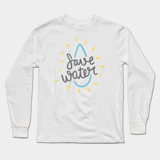 Save Water Raise Eco Awareness Long Sleeve T-Shirt